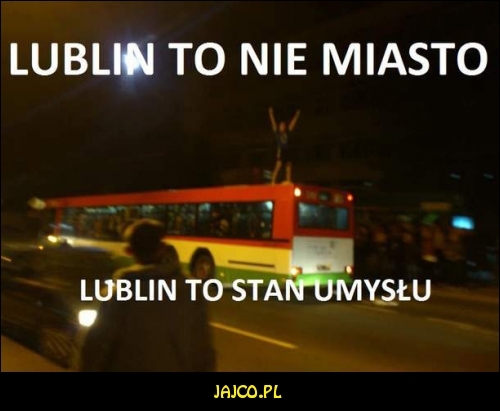 Lublin to nie miasto


