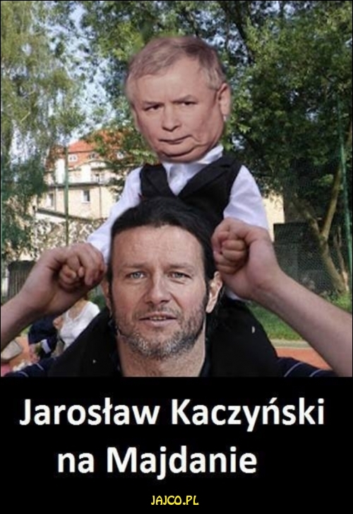 Jarosław Kaczyński na Majdanie


