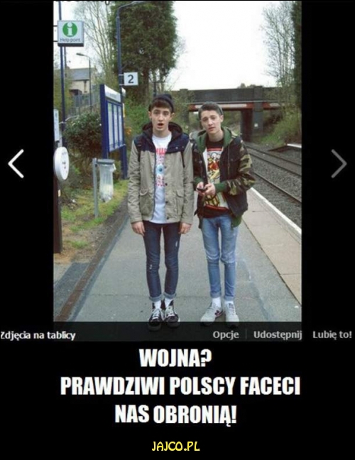 Wojna? Polscy mężczyźni nas obronią


